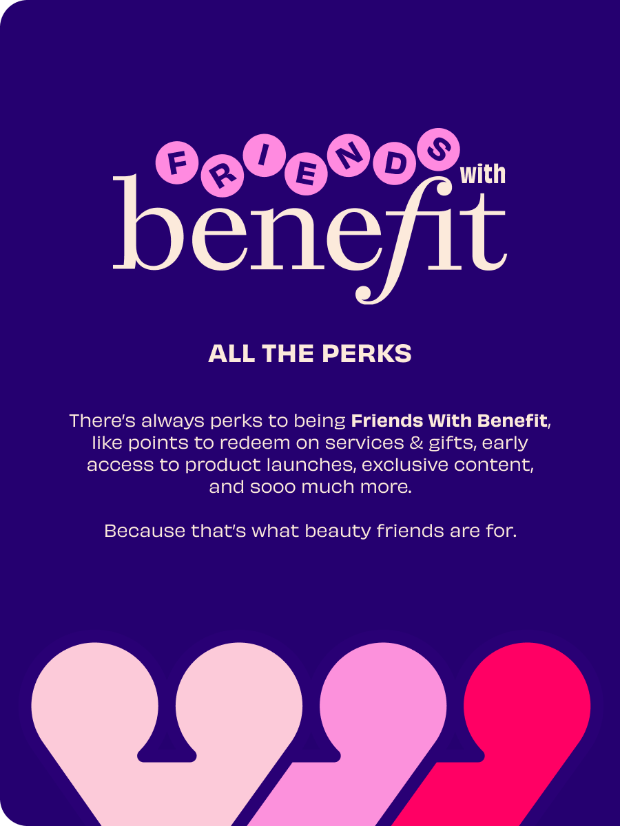 Friends With Benefit loyalty program: earn points, get early access to product launches, and unlock exclusive content.