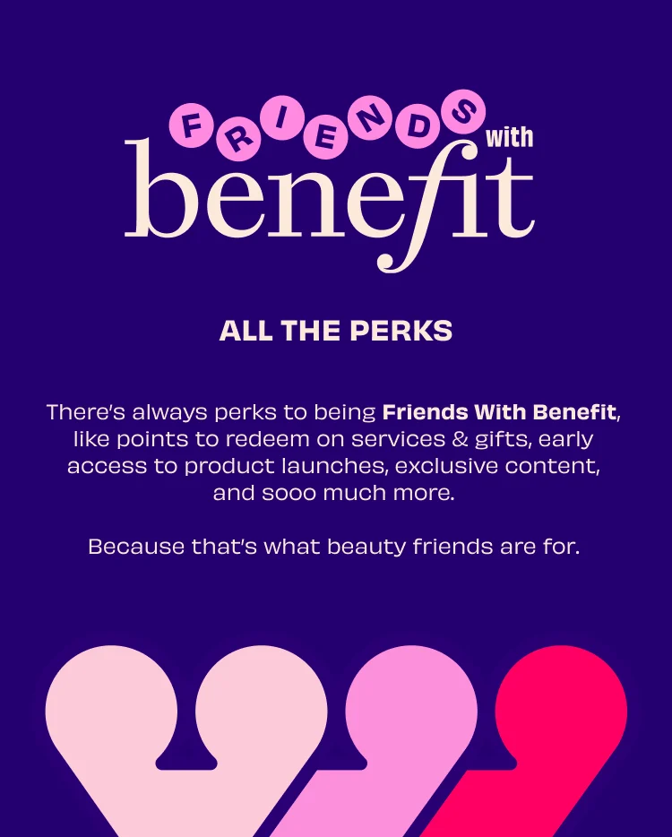 Friends With Benefit loyalty program: earn points, get early access to product launches, and unlock exclusive content.